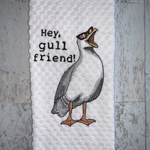 Gull Friend Seagull Bird Sassy Saying Kitchen Towel, Machine Embroidered