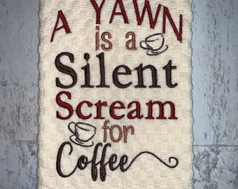 Drink Coffee Saying Kitchen Towel, Machine Embroidered