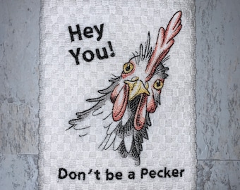 Hey You! Chicken Rooster Sassy Saying Kitchen Towel, Machine Embroidered
