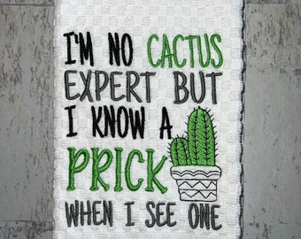 Cactus Plant Sassy Saying Kitchen Towel, Machine Embroidered