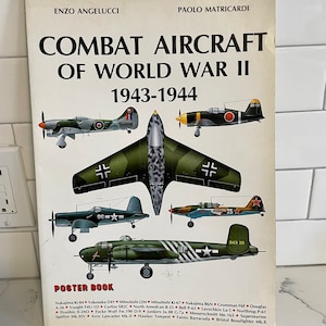 Combact Aircraft Of World War II 1943-1944 (POSTER BOOK) By Enzo Angelucci