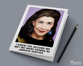 Grace and Frankie Frankie Bergstein Card / "I Knew The Second We Met We Were Gonna Be..." / Instant PDF Digital Download for Easy Printing