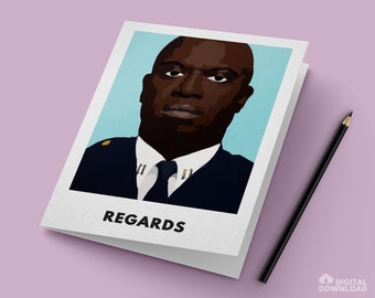 Brooklyn Nine Nine Captain Raymond Holt Card / "Regards" / Instant PDF Digital Download for Easy Printing