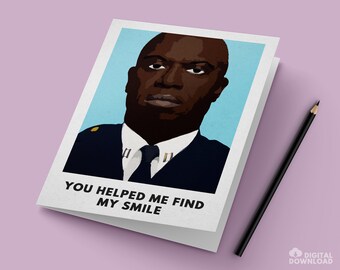Brooklyn Nine Nine Captain Raymond Holt Card / "You Helped Me Find My Smile" / Instant PDF Digital Download for Easy Printing