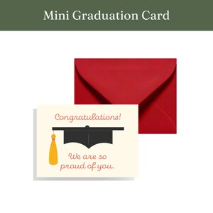 May include: A mini graduation card with a red envelope. The card features a black graduation cap with a gold tassel and the words "Congratulations!" and "We are so proud of you." in red text.
