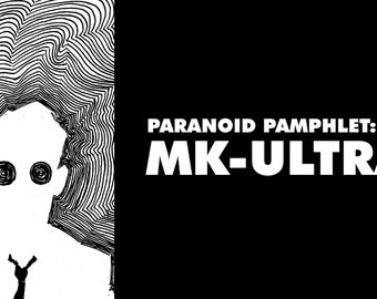 Paranoid Pamphlet 001: MK-ULTRA (Printed)