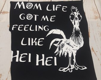 Mom life got me feeling like Hei Hei shirt