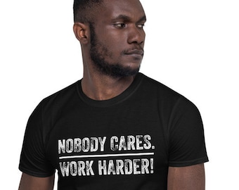 Niemand cares harder werken T-shirt motiverende fitness workout sportschool korte-mouw Unisex hemd