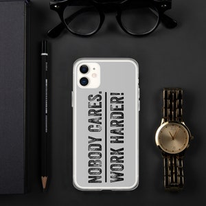 Nobody Cares Work Harder iPhone Case, Yoga, Fitness Quote Mobile Cover, Gym SE/X/XS/XR/XSMax/11/Pro/Max/7Plus/8Plus/8