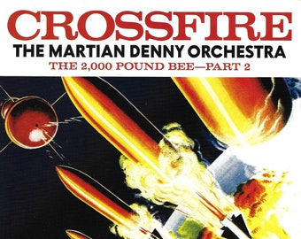 The Martian Denny Orchestra "Crossfire b/w The 2000 Pound Bee Pt. 2" Single