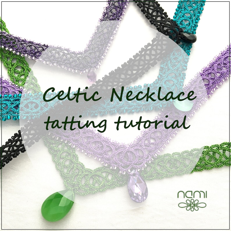 May include: A close-up of several Celtic knot necklaces in various colors, including green, purple, black, and teal. The necklaces are made with tatting, a type of lace making. The image includes the text "Celtic Necklace tatting tutorial" and the word "nami" with a stylized flower design.