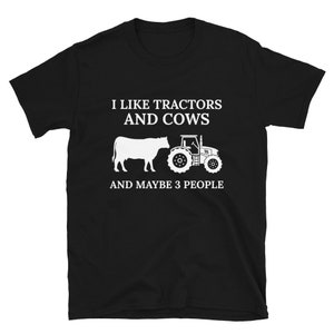 I Like Tractors And Cows And Maybe 3 People Farmer Classic Short-Sleeve Unisex T-Shirt