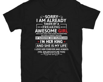 Sorry I Am Already Taken By A Freaking Awesome Girl Funny Short-Sleeve Unisex T-Shirt