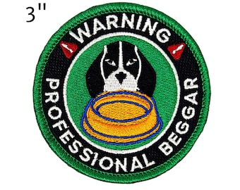 3-Inch Round Patch "WARNING: PROFESSIONAL BEGGAR" | Funny Patch for Dogs | Embroidered Patch for Dogs | Dog Vest Patch | Velcro Patch