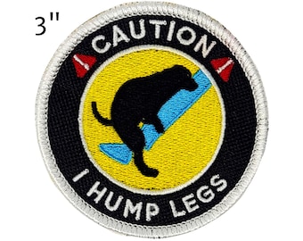 3-Inch Round Patch "CAUTION: I HUMP LEGS" | Funny Patch for Dogs | Embroidered Patch for Dogs | Dog Vest Patch | Velcro Patch