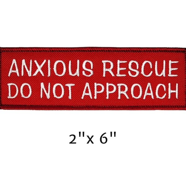 Personalized Patch with "ANXIOUS RESCUE - Do Not Approach" Text | Rectangle Patch for Dogs | Embroidered 2"x6" Anxious Dog Patch