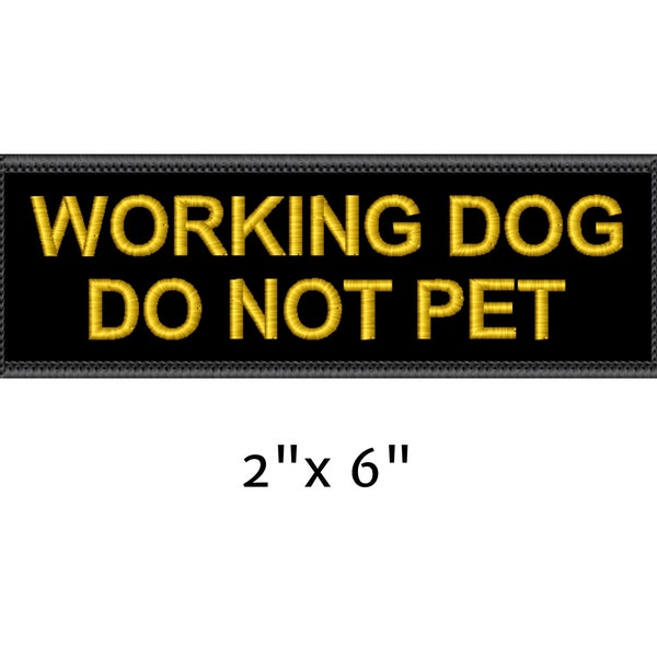 Embroidered Patch with "WORKING DOG - do not pet" Text | Rectangle Patch for Dogs | 2"x6" Working Dog Patch