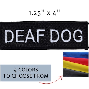 May include: Black rectangular patch with white embroidered text "DEAF DOG". The patch measures 1.25" x 4". The image also shows a color palette and text that reads "4 COLORS TO CHOOSE FROM".