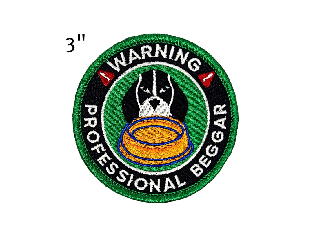 3inch Round Patch warning PROFESSIONAL Beggar Funny Patch for Dogs
