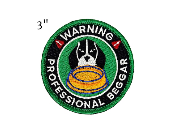 3-Inch Round Patch "WARNING: PROFESSIONAL BEGGAR" | Funny Patch for Dogs | Embroidered Patch for Dogs | Dog Vest Patch | Velcro Patch