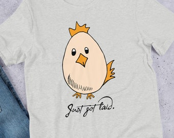 Just Got Laid — Funny Chick and Egg Graphic T Shirt For Men Cheeky Honeymoon Tee For Women Just Married Tops Girlfriend Gift For Hen Party