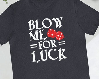 Blow Me For Luck Funny Gambler's T Shirt for Him Red Dice Graphic Statement Tops for Craps Player Las Vegas Stag Party Shirt Bachelors Party