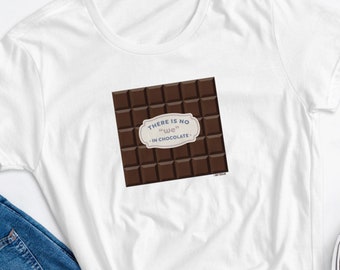 There Is No We In Chocolate — Funny Graphic T Shirt for Him Chocoholic Gift T-Shirt for Her Candy Slogan Hoodie Chocolate Bar Lover Tops