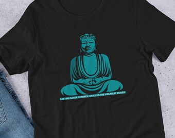 Letting Go of Control Gives Us the Greatest Power — Spiritual Zen Buddha Quote T Shirt for Him Meditation Yoga Tops for Her Graphic Hoodies