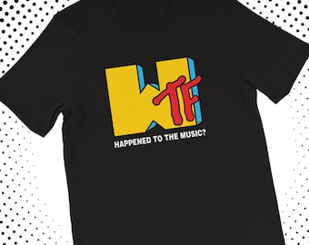 T-shirt WTF qui est arrivé à la musique : parodie drôle de rétro MTV des années 90