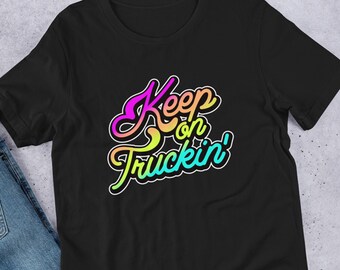 Keep on Truckin' Graphic T-Shirt for Him Old School Slogan Hoodie for Her 1970s-inspired Clothing Groovy Trucker Tops Wanderlust Old-school