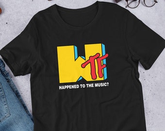 WTF Happened To The Music? — Funny Shirt Vintage Style 90s Retro MTV Spoof T Shirt For Him Music Lovers Gift For Her Funny Funny Tee