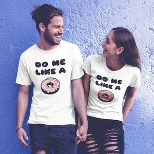 Do Me Like A Donut Shirt: Flirty Foodie Tee for Donut Lovers