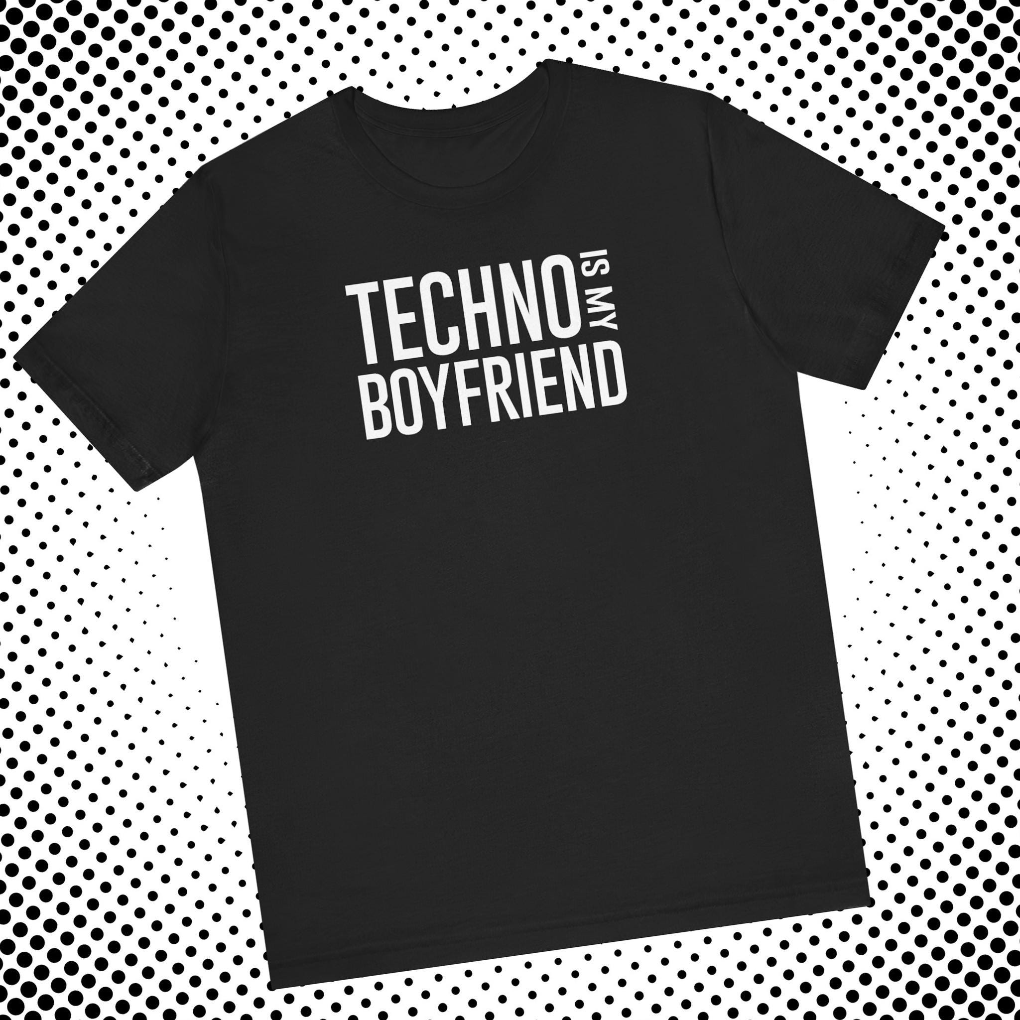 Techno is My Boyfriend - Etsy