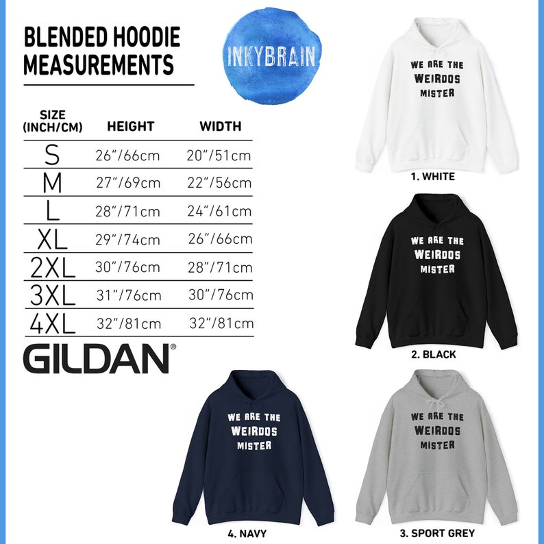 May include: A size chart for Gildan blended hoodies with height and width measurements in inches and centimeters, alongside four hoodies in white, black, navy, and sport grey. Each hoodie features the text WE ARE THE WEIRDOS MISTER in bold.
