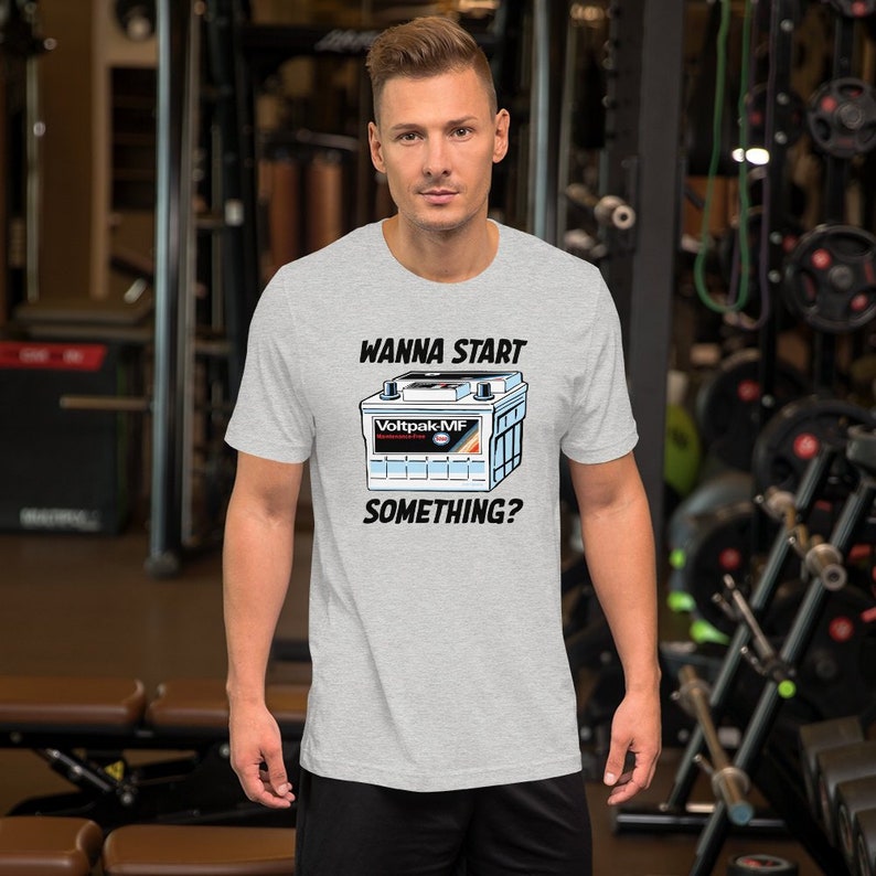 Wanna Start Something Motivational Workout T Shirts Hoodies Tank Tops For Men Women Kids Car Battery Nascar Mechanic Gifts For Dad Wanna Start Something Motivational Workout T Shirts Hoodies Tank Tops For Men Women Kids Car Battery Nascar Mechanic Gifts For Dad