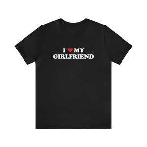 I Love My Girlfriend T-shirt 70s Style Valentine's Day Tee Shirt I Heart My Girlfriend Shirt Love Valentine Gift Boyfriend Shirt For Him Black