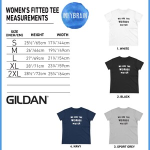 May include: A size chart for a fitted tee with measurements in inches and centimeters, alongside four short-sleeve t-shirts in white, black, navy, and sport grey. Each shirt features the text WE ARE THE WEIRDOS MISTER printed in a dark font.
