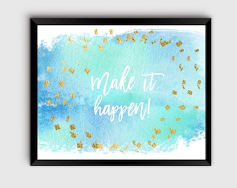 Make it happen, Make it happen printable, Motivational Printable, Inspirational Printable, Digital Design, Custom made, Custom Made print