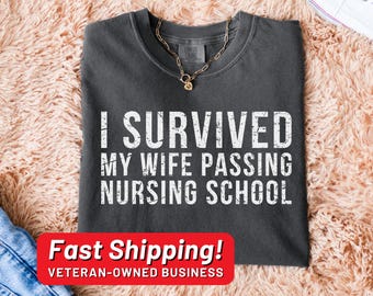 Nursing School Graduation, I survived my wife passing nursing school, Funny nurse gift, Graduation Gift for BSN or RN, Masters in Nursing