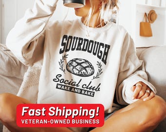 Sour Dough Social Club Sweatshirt, Wake and Bake Shirt, Baking Shirt, Sourdough Shirt, Bread Sweatshirt, Funny Bakery Tee, Mother Gift