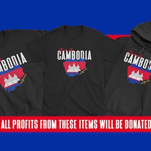 May include: Black t-shirts and a hoodie featuring a map of Cambodia with the text "Made with Cambodia". The design includes the Cambodian flag colors and a temple illustration. The text "ALL PROFITS FROM THESE ITEMS WILL BE DONATED" is displayed.