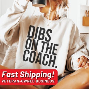 Dibs On The Coach Sweatshirt - Coach Sweatshirts, Basketball Coach Sweater, Coach Wife Sweaters, High School Coach Hoodie, Funny Shirt Mom