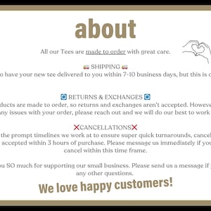 May include: Text about shipping, returns, and cancellations for a shop that makes custom t-shirts. The text says "All our Tees are made to order with great care." and "We love happy customers!"
