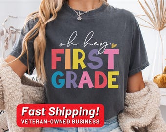Comfort Colors® Oh Hey First Grade Teacher Shirt