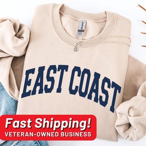 East Coast Sweatshirt, East Coast Crewneck, East Coast Travel Gift, East Coast Souvenir, East Coast Bachelorette, Trendy Varsity Shirt