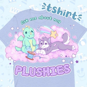 Ask Me About My Plushies Unisex T-shirt (in various colors)