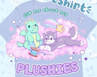 Ask Me About My Plushies Unisex T-shirt (in various colors)