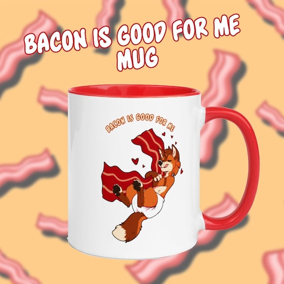 Bacon Is Good For Me Mug with Color Inside Etsy