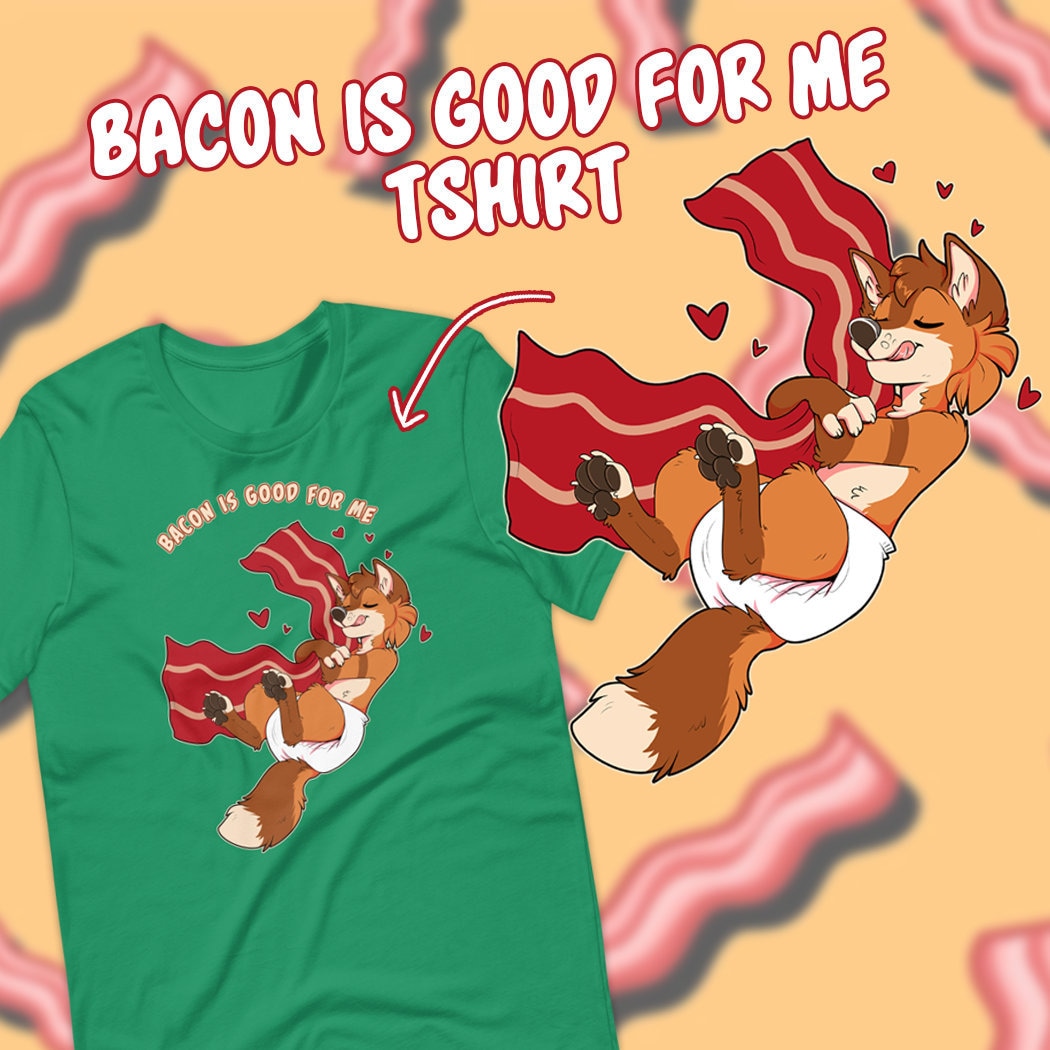 Bacon Is Good For Me | Unisex Tshirt | Multiple colors | ABDL | Babyfur