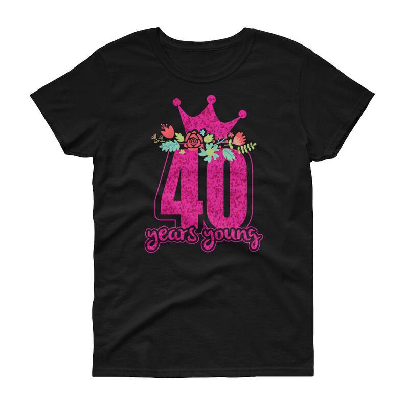 40th Birthday Shirt 40 Forty Gift for Women Celebrate Turning Etsy